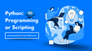 Python: Programming or Scripting? Understanding the Key Differences